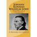 Johann Konrad Wilhelm Löhe: Portrait of a Confessional Lutheran