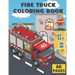 Fire Truck Coloring Book: : For Kids With Bonus Activity Page Firefighter Flame Colouring Crayola Trucks