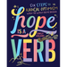 Hope Is a Verb: Six Steps to Radical Optimism When the World Seems Broken