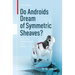 Do Androids Dream of Symmetric Sheaves?: And Other Mathematically Bent Stories