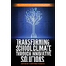 Transforming School Climate Through Innovative Solutions