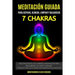 Meditación Guiada Para Activar, Alinear, Limpiar y Balancear Los 7 Chakras: Meditación De Los Chakras. Meditación Para Equilibrar Los Siete Chakras.Có