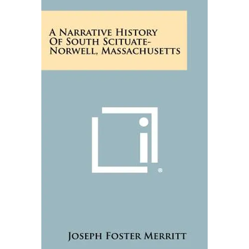A Narrative History Of South Scituate-Norwell, Massachusetts