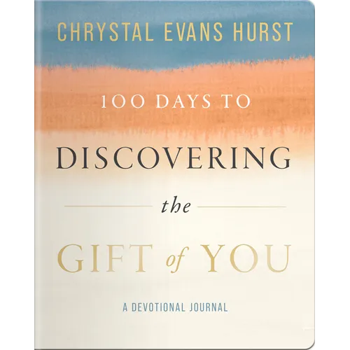 100 Days to Discovering the Gift of You