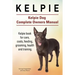 Kelpie. Kelpie Dog Complete Owners Manual. Kelpie book for care, costs, feeding, grooming, health and training.