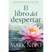 El Libro del Despertar: Vive La Vida Que Quieres Viviendo La Vida Que Tienes (Edición Actualizada) / The Book of Awakening