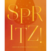 Spritz!: Cheers to 100+ Refreshing, Sparkling Cocktails
