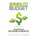 Minimalist Budget: The Ultimate Guide On How To Save Money & Do More With Less! Minimalist Lifestyle, Minimalism, Money Management