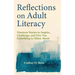 Reflections on Adult Literacy: Nineteen Stories to Inspire, Challenge, and Give You Something to Think About