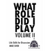 What Role Did I Play Volume II: Life Skills for Discussion