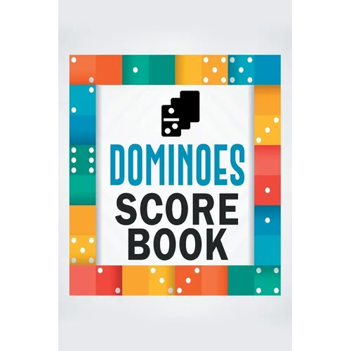 Dominoes Score Book: The Ultimate Mexican Train Dominoes Score Sheets / Chicken Foot Dominoes Game Score Pad / 6" x 9" with 95 Pages of Sco