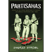 Partisanas: Women in the Armed Resistance to Fascism and German Occupation (1936-1945)