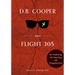 D. B. Cooper and Flight 305: Reexamining the Hijacking and Disappearance