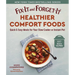 Fix-It and Forget-It Healthier Comfort Foods: Quick & Easy Meals for Your Slow Cooker or Instant Pot