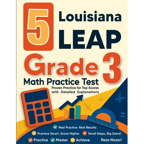 5 Louisiana LEAP Grade 3 Math Practice Tests: Proven Practice for Top Scores with Detailed Explanations