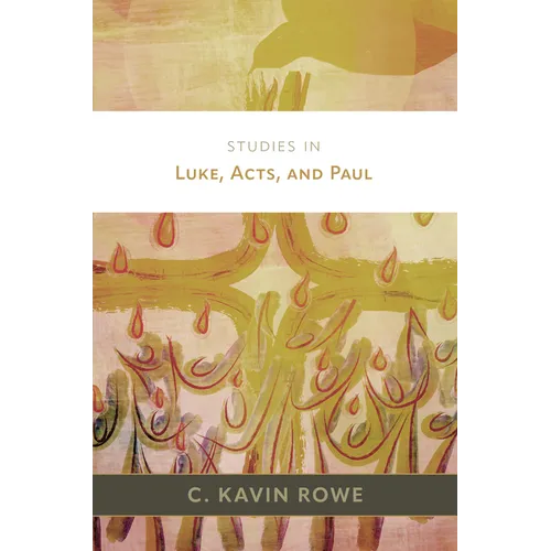 Studies in Luke, Acts, and Paul