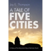A Tale of Five Cities: A History of the Five Patriarchal Cities of the Early Church