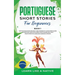 Portuguese Short Stories for Beginners Book 1: Over 100 Dialogues & Daily Used Phrases to Learn Portuguese in Your Car. Have Fun & Grow Your Vocabular
