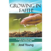 Growing in Faith!: A guide to help you begin your Christian life