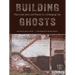 Building Ghosts: Past Lives and Lost Places in a Changing City