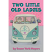 Two Little Old Ladies
