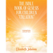 The Bible Book of Genesis for Children "Creation": Genesis Chapters 1 and 2