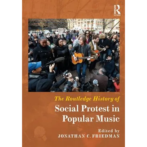 The Routledge History of Social Protest in Popular Music