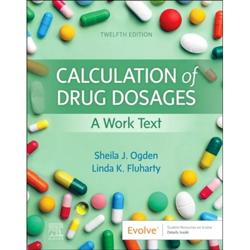 Calculation of Drug Dosages: A Work Text