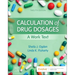 Calculation of Drug Dosages: A Work Text