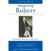 Imagining Robert: My Brother, Madness, and Survival: A Memoir