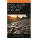 How Ancient Narratives Persuade: Acts in Its Literary Context