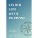 Living Life With Purpose: A Coach Approach with a Workbook