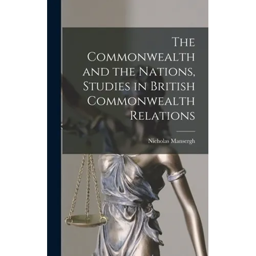 The Commonwealth and the Nations, Studies in British Commonwealth Relations