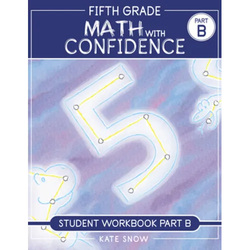 Fifth Grade Math with Confidence Student Workbook B
