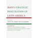 Iran's Strategic Penetration of Latin America