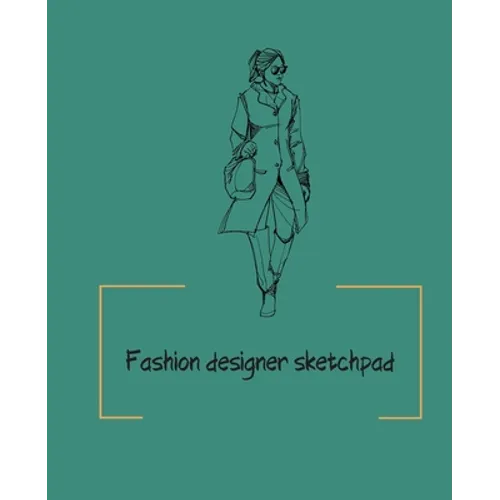 Fashion designer sketchpad: Fashion Sketchpad: 200 Figure Templates for Designing Looks (Sketchpads) YAS!