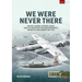 We Were Never There: Volume 3 - Clandestine CIA Flight Operations Beyond the Iron Curtain, 1947-1960