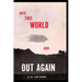 Into This World and Out Again: A modern proof of the origin of humanity and its retrogression from the original creation of man. Verified by the Holy