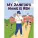 My Janitor's Name is Ben