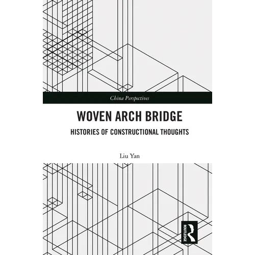 Woven Arch Bridge: Histories of Constructional Thoughts