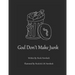 God Don't Make Junk!