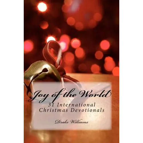 Joy of the World: : 31 International Christmas Devotionals