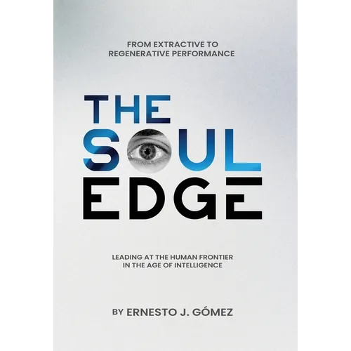 The Soul Edge: Leading at the Human Frontier in the Age of Intelligence