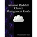 Amazon Redshift Cluster Management Guide
