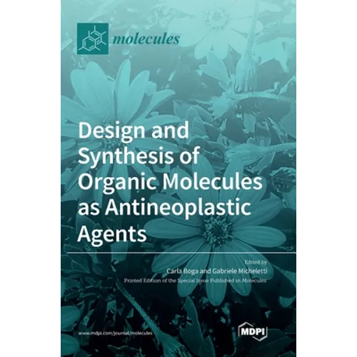 Design and Synthesis of Organic Molecules as Antineoplastic Agents