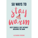 50 Ways to Stay Warm: Keep Yourself Cozy Without Breaking the Bank