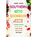Southern Keto Cookbook: 100 Traditional High-Fat, Low-Carb Favorite Recipes