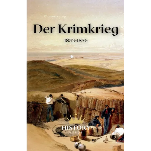 Der Krimkrieg: 1853-1856