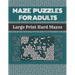 Maze Puzzles For Adults: 100 Large Print Hard Mazes With Solutions