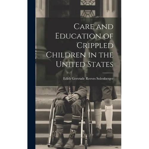 Care and Education of Crippled Children in the United States